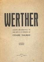 Werther. Azione drammatica in tre atti e un epilogo