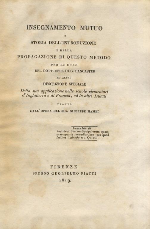 Insegnamento mutuo o storia dell'introduzione e della propagazione di questo metodo per le cure del dott. Bell di G. Lancaster ed altri [.] tratto dall'opera del sig. Giuseppe Hamel - Joseph Hamel - copertina