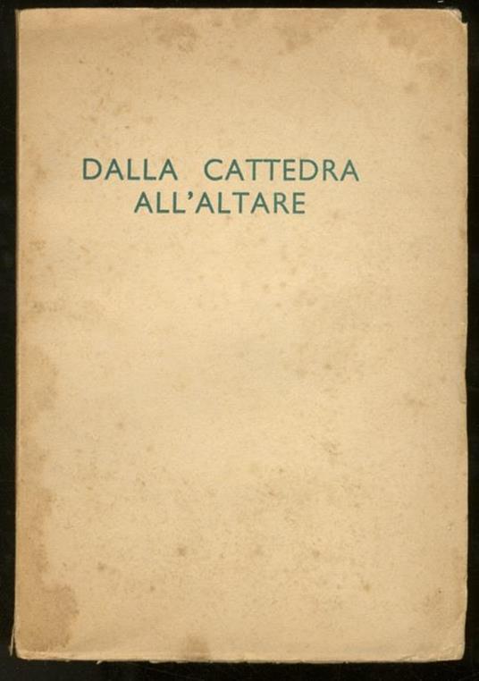 Dalla cattedra all'altare. Il Venerabile Servo di Dio Prof. Contardo Ferrini. Seconda edizione - Serafino Marchetti - copertina