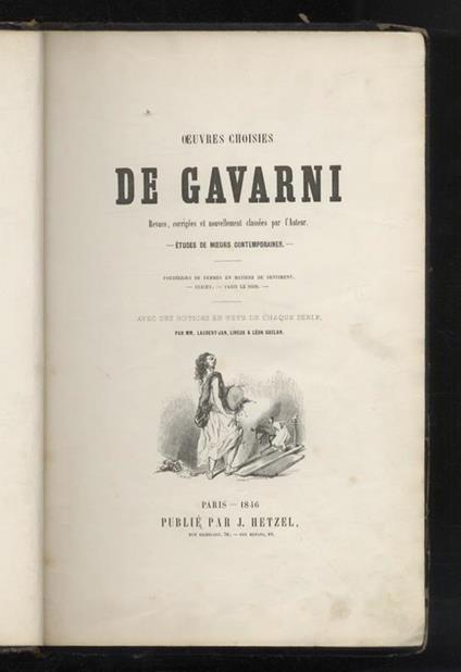 Oeuvres choisies de Gavarni, Revues, corrigées et nouvellement classées pa l'Auteur. Etude de moeurs contemporaines. [Vol. I:] Les enfants terribles. Traduction en langue vulgaire. Les lorettes. Les actrices [. vol. II: Fourbières de femmes en matiè - Gavarni - copertina