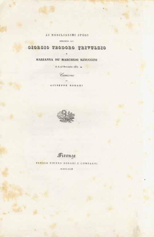 Ai nobilissimi sposi marchese Giorgio Teodoro Trivulzio e Marianna de' Marchesi Rinuccini, il dì 23 Novembre 1831. Canzone - Giuseppe Borghi - copertina