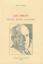 Ugo Spirito, filosofo, giurista, economista.