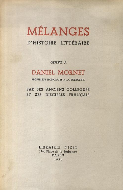 Mélanges d'histoire littéraire offers a Daniel Mornet [.] par ses anciens collègues et ses disciples français - copertina