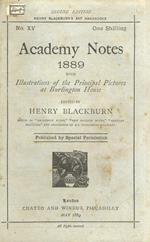 Academy Notes 1889. With illustrations of the principal pictures at Burlington House.