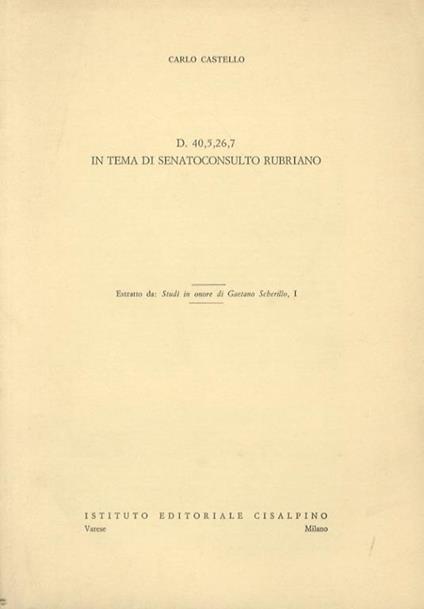 D. 40, 5, 26, 7 in tema di Senatoconsulto Rubriano - Carlo Castello - copertina