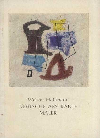 Deutsche abstrakte Maler - Werner Haftmann - copertina