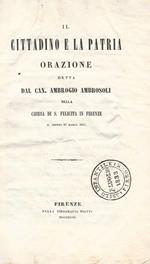 Il cittadino e la patria. Orazione detta dal can. Ambrogio Ambrosoli nella chiesa di S. Felicita in Firenze il giorno 21 marzo 1847