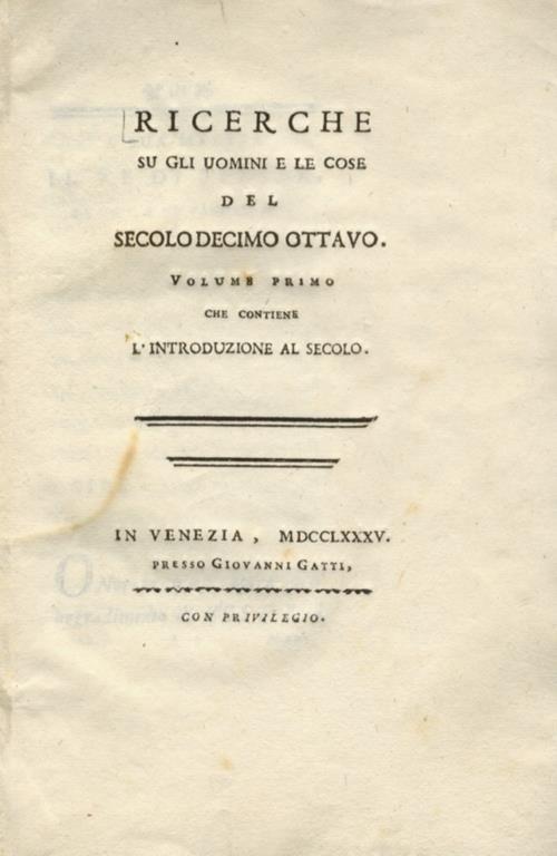 RICERCHE su gli uomini e le cose del secolo decimo ottavo. Volume primo, che contiene l'introduzione al secolo - copertina