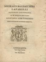 Nicolaus Baldacchini Laparelli petritius cortonensis Dei et Apostolicae Sedis Gratia Episcopus Cortonensis.