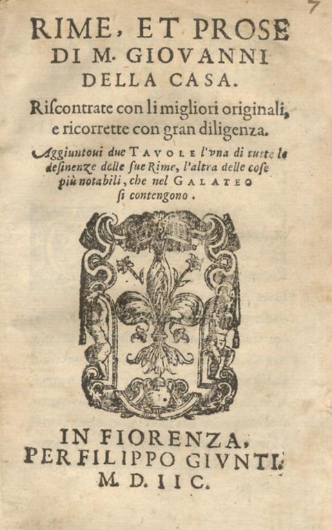 Rime, et prose di m. Giovanni Della Casa. Riscontrate con li migliori originali, e ricorrette con gran diligenza. Aggiuntovi due tavole l'una di tutte le desinenze delle sue rime, l'altra delle cose più notabili, che nel Galateo si contengono - Giovanni Della Casa - copertina