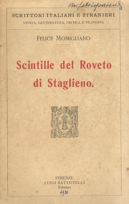 Scintille del Roveto di Staglieno. (L'Arte nell'apostolato di Mazzini - Mazzini e le letterature slave - L'Estetica musicale di Mazzini e Wagner - Affetti domestici e educazione religiosa di Mazzini - Marx, Mazzini e Croce...) - Felice Momigliano - copertina