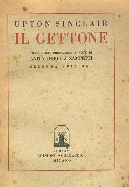 Il gettone. Traduzione e prefazione e note di Anita Dobelli Zampetti. Seconda edizione - Upton Sinclair - copertina