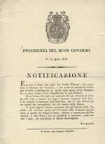 PRESIDENZA del Buon Governo. Li 13 aprile 1808. Notificazione. E' invalso l'abuso che molti dei sudditi toscani, che esercitano il mestiere del vetturale, e che fanno il commercio col regno d'Italia s'introducono in quelli Stati senza alcun passaport