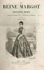 La reine Margot [...] Publiée par Dufour et Mulat. Edition Illustrée par E. Lampsonius et Lancelot. Première partie [- deuxième partie]. Paris, chez Marescq et C. Libraires, 1853, pp. [4], 178, [2] - [4], 186, [2]. Con 29 ill. xilografiche su tavv. f