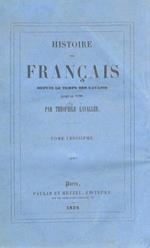 Histoire des Français depuis le temps des Gaulois jusqùen 1830. Tome IIIèmr (1598-1789) & tome IVème (1789-1830)