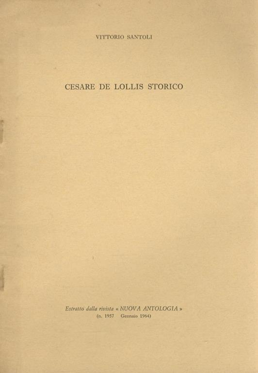 Cesare De Lollis storico. Estratto dalla rivista "Nuova Antologia", n. 1957, gennaio 1964 - Vittorio Santoli - copertina