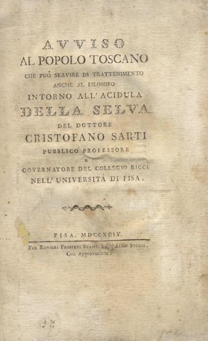 Avviso al popolo toscano che può servire di trattenimento anche al filosofo intorno all'acidula della selva del dottore Cristofano Sarti pubblico professore e governatore del collegio Ricci nell'Università di Pisa - Cristofano Sarti - copertina