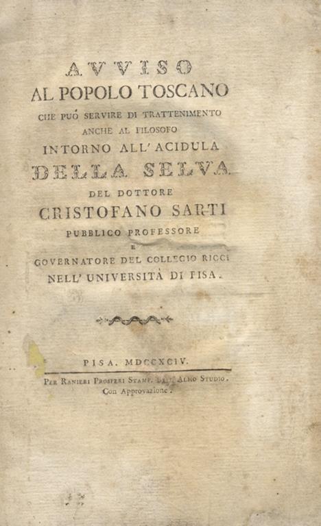 Avviso al popolo toscano che può servire di trattenimento anche al filosofo intorno all'acidula della selva del dottore Cristofano Sarti pubblico professore e governatore del collegio Ricci nell'Università di Pisa - Cristofano Sarti - copertina