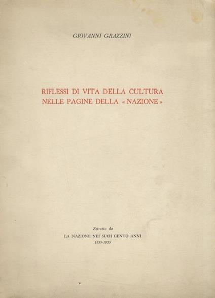 Riflessi di vita della cultura nelle pagine della "Nazione" - Giovanni Grazzini - copertina