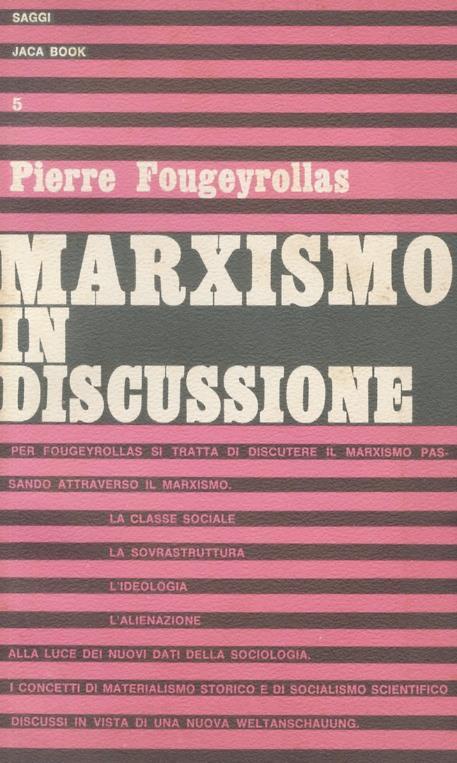 Marxismo in discussione - Pierre Fougeyrollas - copertina