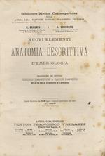 Nuovi elementi di anatomia descrittiva e d'embriologia. Traduzione dei dottori Cirillo Tamburino e Carlo Bareggi sull'ultima edizione francese. Opera illustrata da 456 figure originali nel testo [.]. [Parte prima. Introduzone, Osteologia, Artrologi