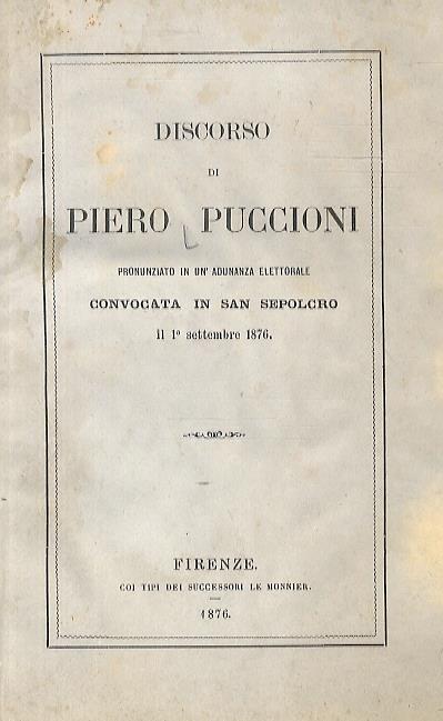 Discorso [.] pronunziato in un'adunanza elettorale convocata in San Sepolcro il 1 settembre 1876 - Piero Puccioni - copertina