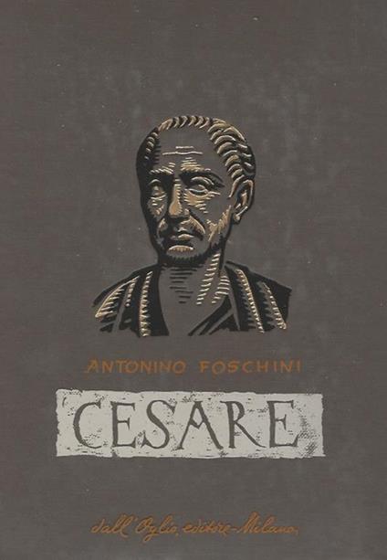 Cesare. Seconda edizione - Antonino Foschini - copertina