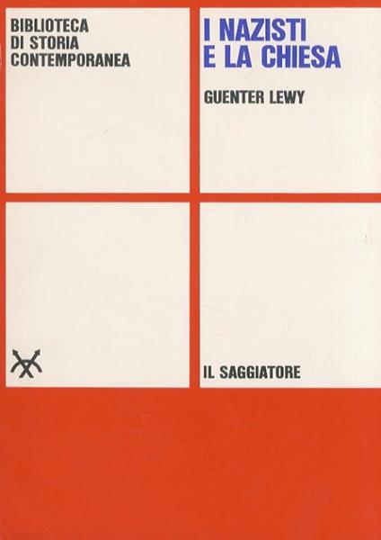 I nazisti e la Chiesa. Traduzioni di Irene Giorgi Alberti - Guenter Lewy - copertina