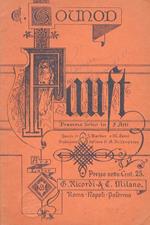 Faust. Dramma lirico in 5 atti dei signori J. Barbier e M. Carré. Traduzione italiana di Achille De Lauzières. Musica di C. Gounod.