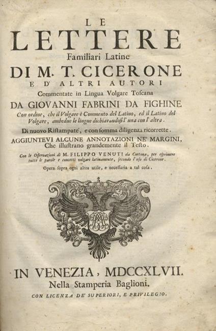 Le lettere familiari latine di M. T. Cicerone e d'altri autori commentate  in lingua volgare toscana