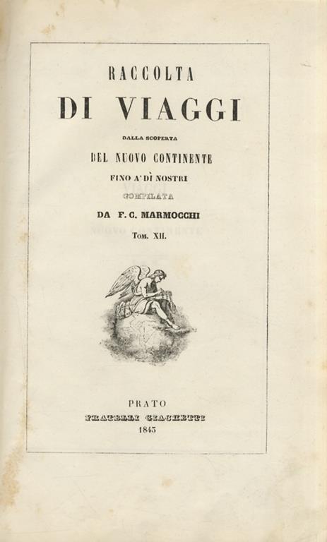 Viaggio nell'America Spagnola (Messico, Guatemala, N. Granata, Perù, Chili, ec.) in tempo delle guerre dell'indipendenza [...]. Dedicato a Alfonso di Lamartine. Volume unico. [Ma tomo XII della "Raccolta di viaggi dalla scoperta del Nuovo Continente - Gabriel Lafond - copertina