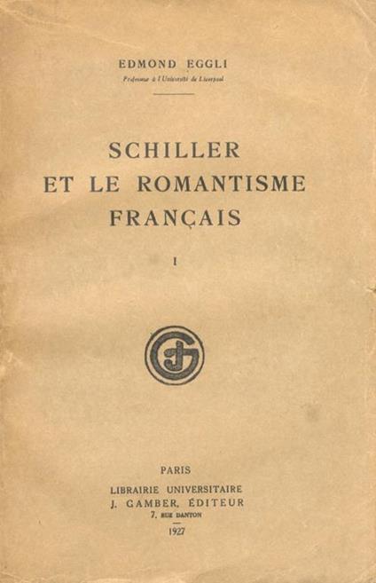 Schiller et le romantisme français - E. Eggli - copertina