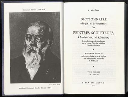 Dictionnaire critique et documentaire des peintres, sculpeurs, dessinateurs & graveurs de tous les temps et de tous les pays [.] Nouvelle édition entierement refondue, revue et corrigée sous la direction des hétitiers de E. Benezit. Tome premier [- - Emmanuel Bénézit - copertina