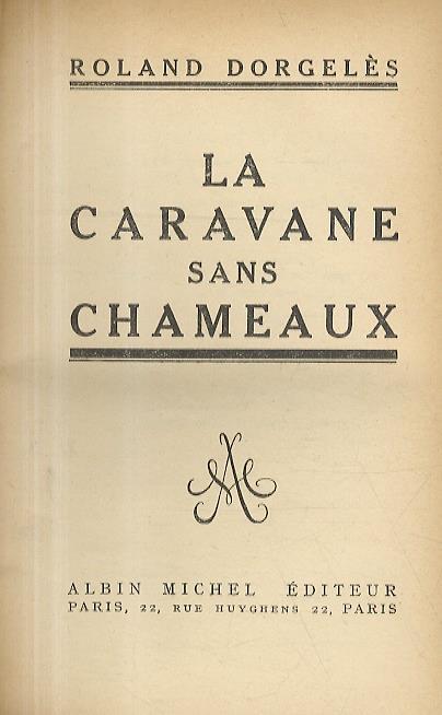 La Caravane sans Chameaux - R. Dorgeles - copertina