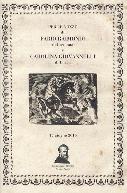 Per le nozze di Fabio Raimondi di Cremona e Carolina Giovannelli di Lucca. Lamento di Martino da Pontetetto. Scherzo in dialetto rustico lucchese da un ms. di Giovanni Pierotti 1863. Introdotto a cura di Roberto Giovanelli, padre della sposa. - Gio - copertina