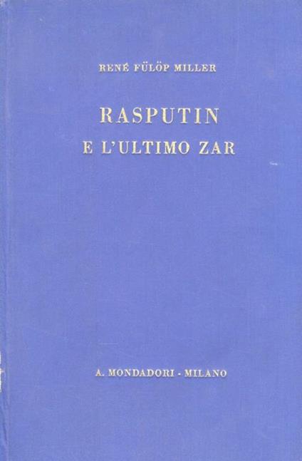 Il santo diavolo. Rasputin e l’ultimo Zar. Traduzione dal tedesco di Tomaso Gnoli - Fulop-Miller R. - copertina