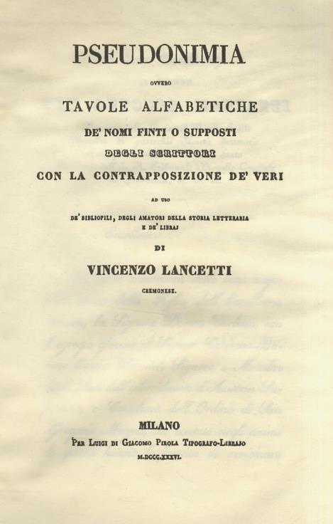 Pseudonima ovvero tavole alfabetiche de' nomi finti o supposti degli scrittori con la contrapposizione de' veri - Vincenzo Lancetti - copertina