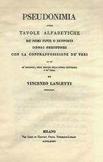 Pseudonima ovvero tavole alfabetiche de' nomi finti o supposti degli scrittori con la contrapposizione de' veri