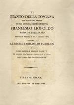 Il pianto della Toscana che deplora la perdita di Sua Altezza Reale l'Arciduca Francesco Leopoldo principe ereditario morto in Vienna il dì 18 marzo 1800. Presentato al rispettabilissimo pubblico da Carlo Lasinio e Domenico Ciardetti in occasione de