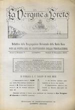 VERGINE (LA) di Loreto. Bollettino della Congregazione Universale della Santa Casa. Per le feste del VI centenario della Traslazione. Di questa rivista possediamo i numeri: Anno 1, 1893-1894, n. 1, 2, 5, 6, 7, 8, 9, 10, 11, 12. Anno 2, 1894-1895: nn