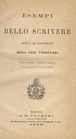 Esempi di bello scrivere, scelti ed illustrati dall’Avv. Luigi Fornaciari (...)