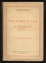 Che cosa vuole l’Italia? [III edizione. XIV migliaio]