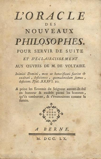 L’oracle des nouveaux philosophes. Pour servir de suite et d’éclaircissement aux oeuvres de M. de Voltaire. A Berne, 1760, pp. XVI, 374 (Legato con:) [Chaumeix A.J.]. Le sentiment d’un inconnu sur l’Oracle des nouveaux philosophes pour servir d’eclai - C. Guyon - copertina