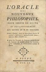 L’oracle des nouveaux philosophes. Pour servir de suite et d’éclaircissement aux oeuvres de M. de Voltaire. A Berne, 1760, pp. XVI, 374 (Legato con:) [Chaumeix A.J.]. Le sentiment d’un inconnu sur l’Oracle des nouveaux philosophes pour servir d’eclai