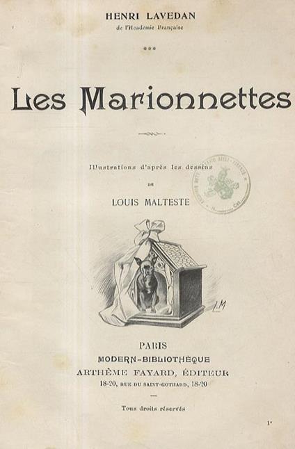 Les Marionettes. Illustrations d’après les dessins de Louis Malteste. Paris, Arthème Fayard, (primi del ‘900), pp. 125, (3). (Legato con:) COPPEE F. Henriette. Illustrations de Maurice Toussaint. Paris, Calmann-Levy, (primi del ‘900), pp. 109. (Unito - Henri Lavedan - copertina