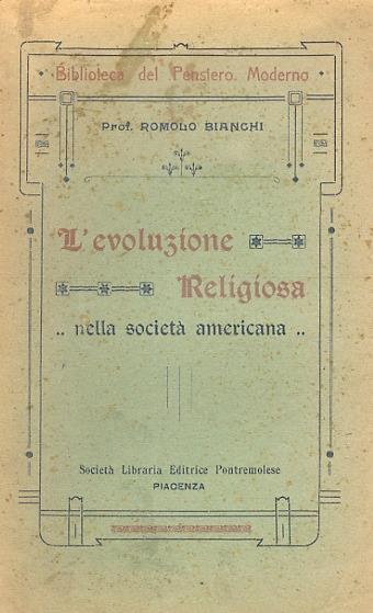 L’evoluzione Religiosa nella società americana. (Origini. Evoluzione delle chiese in America. Unitarismo e Trascendentalismo. Cattolicesimo. Razionalismo religioso. Sette religiose negli Stati Uniti. Importanza della religione in America. Gover - R. Bianchi - copertina