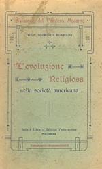 L’evoluzione Religiosa nella società americana. (Origini. Evoluzione delle chiese in America. Unitarismo e Trascendentalismo. Cattolicesimo. Razionalismo religioso. Sette religiose negli Stati Uniti. Importanza della religione in America. Gover