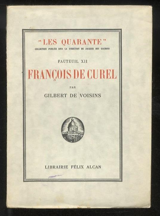 Fauteuil XII. François de Curel. Suivi de pages inédites et de l’histoire du XII fauteuil - Gilbert de Voisins - copertina