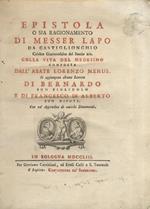 Epistola o sia Ragionamento di messer Lapo da Castiglionchio celebre giureconsulto del secolo XIV. colla vita del medesimo composta dall'abate Lorenzo Mehus. Si aggiungono alcune lettere di Bernardo suo figliuolo e di Francesco di Alberto suo nipote