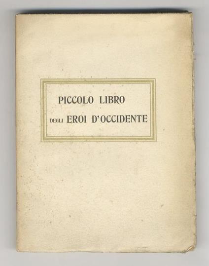 Piccolo libro degli eroi d’occidente - Arnaldo Cervesato - copertina